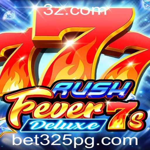 Descubra a Emoção de 'RushFever7sDeluxe' com bet325